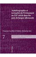 Autobiographie Et Textualite de l'Evenement Au Xxe Siecle Dans Les Pays de Langue Allemande