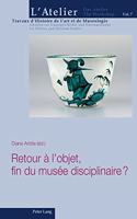 Retour A l'Objet, Fin Du Musee Disciplinaire ?