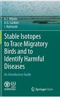 Stable Isotopes to Trace Migratory Birds and to Identify Harmful Diseases: An Introductory Guide