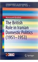 The British Role in Iranian Domestic Politics (1951-1953)