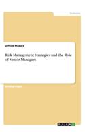 Risk Management Strategies and the Role of Senior Managers