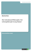 Lebenskunst-Philosophie. Der Lebensphilosoph Georg Simmel