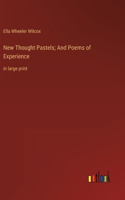 New Thought Pastels; And Poems of Experience