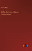 Balduin Brummsel und andere Tiergeschichten