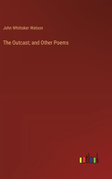 Outcast; and Other Poems