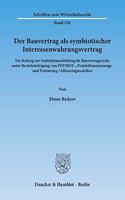 Der Bauvertrag ALS Symbiotischer Interessenwahrungsvertrag
