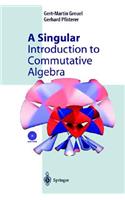 A Singular Introduction to Commutative Algebra