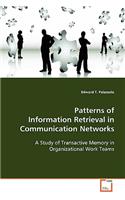 Patterns of Information Retrieval in Communication Networks
