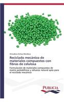 Reciclado mecánico de materiales compuestos con fibras de celulosa