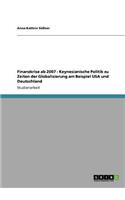 Finanzkrise ab 2007 - Keynesianische Politik zu Zeiten der Globalisierung am Beispiel USA und Deutschland