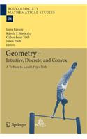 Geometry - Intuitive, Discrete, and Convex: A Tribute to László Fejes Tóth