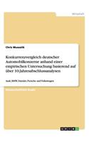Konkurrenzvergleich deutscher Automobilkonzerne anhand einer empirischen Untersuchung basierend auf über 10-Jahresabschlussanalysen