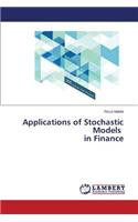Applications of Stochastic Models in Finance