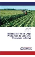 Response of Food Crops Production to Economic Incentives in Kenya