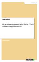 Zielvereinbarungsgespräche. Lästige Pflicht oder Führungsinstrument?