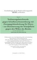 Verfassungsbeschwerde gegen Schulbesuchsanordnung mit Zwangsgeldandrohung für Eltern - zur Durchsetzung der Schulpflicht gegen den Willen des Kindes vom 23.September 2016 - 1 BvR 2222/16 (1 BvR 2223/16)