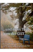 ...und eines Tages kam der GIST