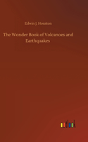 Wonder Book of Volcanoes and Earthquakes