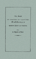 Kunst, alle animalischen und vegetabilischen Substanzen in voller Frische zu erhalten