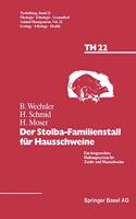 Der Stolba-Familienstall Fur Hausschweine: Ein Tiergerechtes Haltungssystem Fur Zucht- Und Mastschweine(22 Tierhaltung Animal Management)