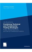 Combining Technical and Fundamental Trading Strategies: Profits, Market Reactions, and Use by Professional Investors