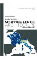 European Shopping Centre Architecture in France and Italy