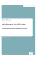 Gestalttherapie - Gestaltberatung: Einsatzmöglichkeiten in der sozialpädagogischen Praxis(German)