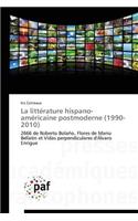 La Littérature Hispano-Américaine Postmoderne (1990-2010)