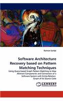 Software Architecture Recovery based on Pattern Matching Techniques