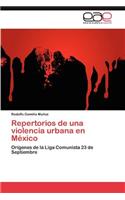 Repertorios de una violencia urbana en México