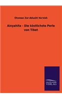 Ainyahita - Die Kostlichste Perle Von Tibet