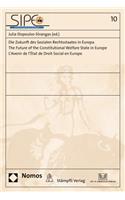 Die Zukunft Des Sozialen Rechtsstaates in Europa. the Future of the Constitutional Welfare State in Europe. l'Avenir de l'Etat de Droit Social En Europe