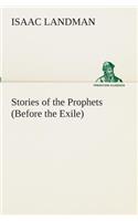 Stories of the Prophets (Before the Exile)