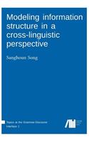 Modeling information structure in a cross-linguistic perspective