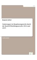 Änderungen im Bauplanungsrecht durch die BauGB Flüchtlingsnovelle 2014 und 2015