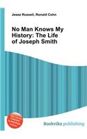 No Man Knows My History: The Life of Joseph Smith