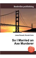 So I Married an Axe Murderer: (English)