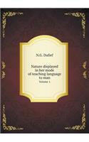 Nature Displayed in Her Mode of Teaching Language to Man Volume 1: (English)
