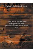 Some Notes on the New York Postmaster's Provisional Five Cents Black 1845