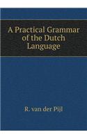 A Practical Grammar of the Dutch Language