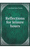 Reflections for Leisure Hours