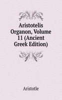 Aristotelis Organon, Volume 11 (Ancient Greek Edition)