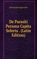 De Parasiti Persona Capita Selecta . (Latin Edition)