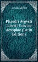 Phaedri Avgvsti Liberti Fabvlae Aesopiae (Latin Edition)