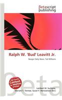 Ralph W. 'Bud' Leavitt JR.: (English)