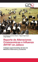 Reporte de Alteraciones Cromosomicas e Influenza AH1N1 en Jalisco