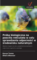 Próba biologiczna na poecilia reticulata w celu sprawdzenia odporności w środowisku naturalnym