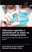 Zbieranie raportów z doswiadczen ze stazu na kursie pielegniarskim