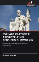 Svelare Platone E Aristotele Nel Pensiero Di Dworkin