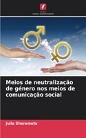 Meios de neutralização de género nos meios de comunicação social